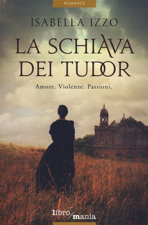 lasabrigamer fa la schiava anima e tudor|La schiava dei Tudor, di Isabella Izzo .